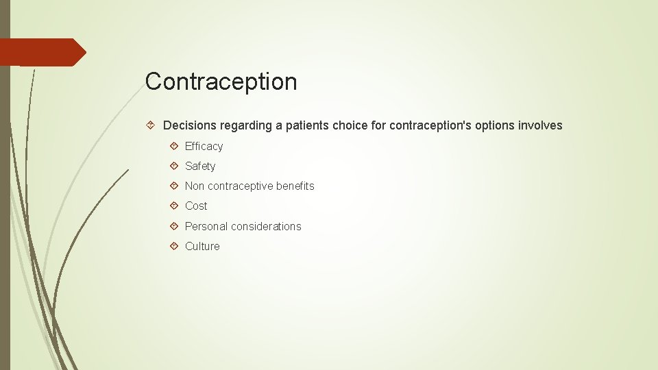 Contraception Decisions regarding a patients choice for contraception's options involves Efficacy Safety Non contraceptive