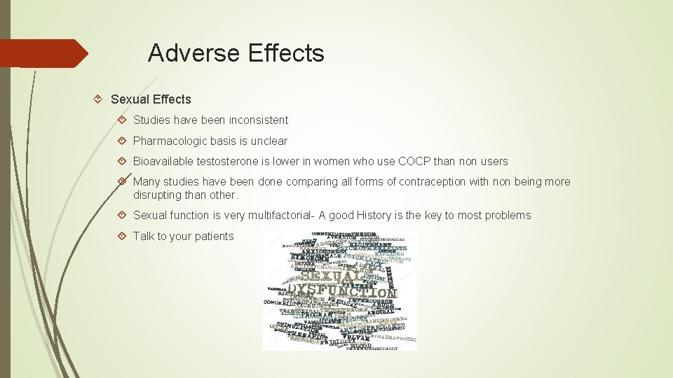 Adverse Effects Sexual Effects Studies have been inconsistent Pharmacologic basis is unclear Bioavailable testosterone