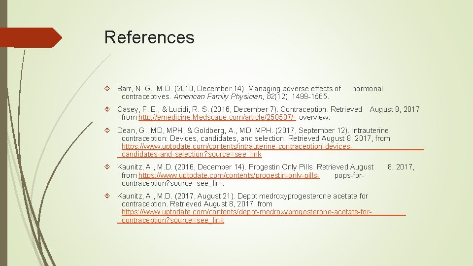 References Barr, N. G. , M. D. (2010, December 14). Managing adverse effects of