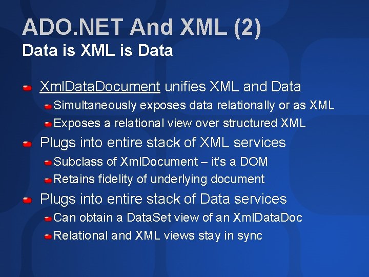 ADO. NET And XML (2) Data is XML is Data Xml. Data. Document unifies