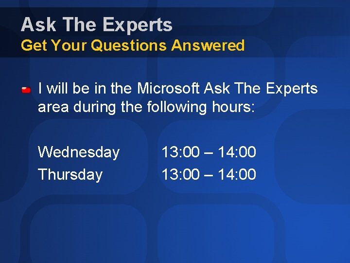 Ask The Experts Get Your Questions Answered I will be in the Microsoft Ask