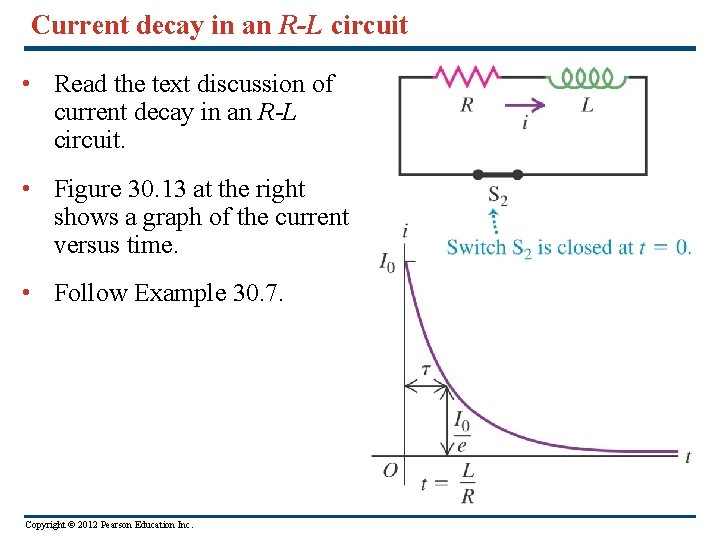 Current decay in an R-L circuit • Read the text discussion of current decay