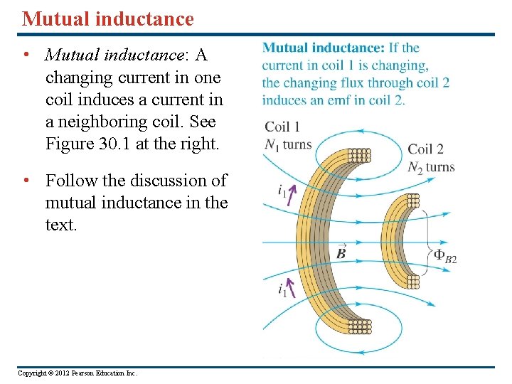 Mutual inductance • Mutual inductance: A changing current in one coil induces a current