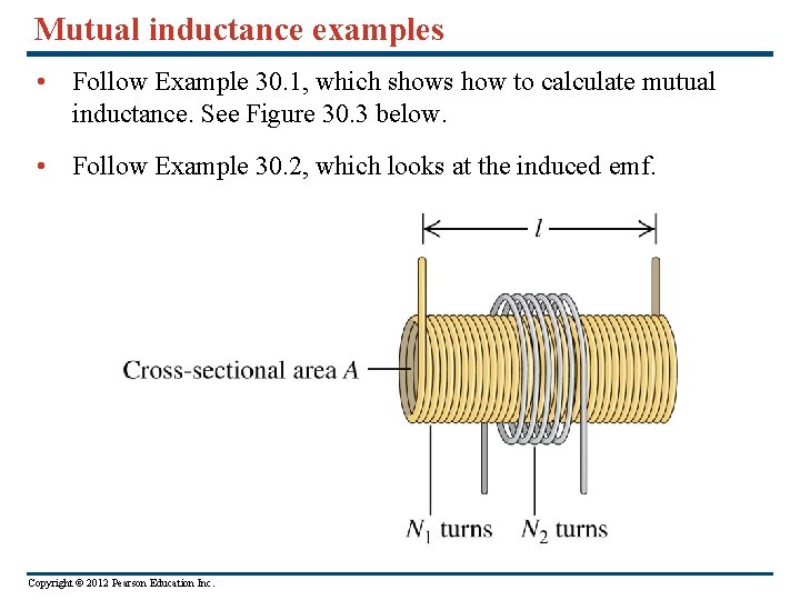 Mutual inductance examples • Follow Example 30. 1, which shows how to calculate mutual