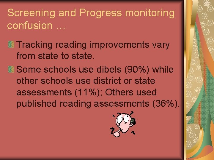 Screening and Progress monitoring confusion … Tracking reading improvements vary from state to state.
