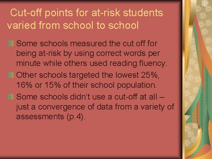 Cut-off points for at-risk students varied from school to school Some schools measured the