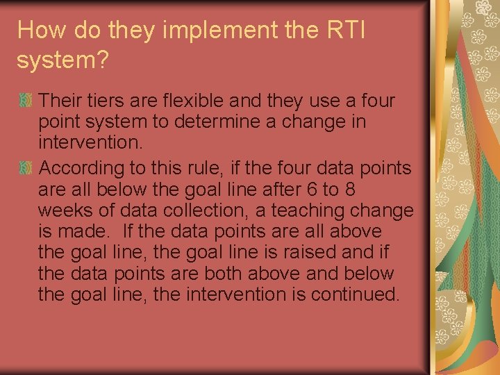 How do they implement the RTI system? Their tiers are flexible and they use