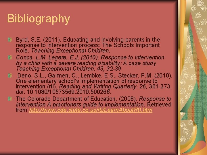 Bibliography Byrd, S. E. (2011). Educating and involving parents in the response to intervention
