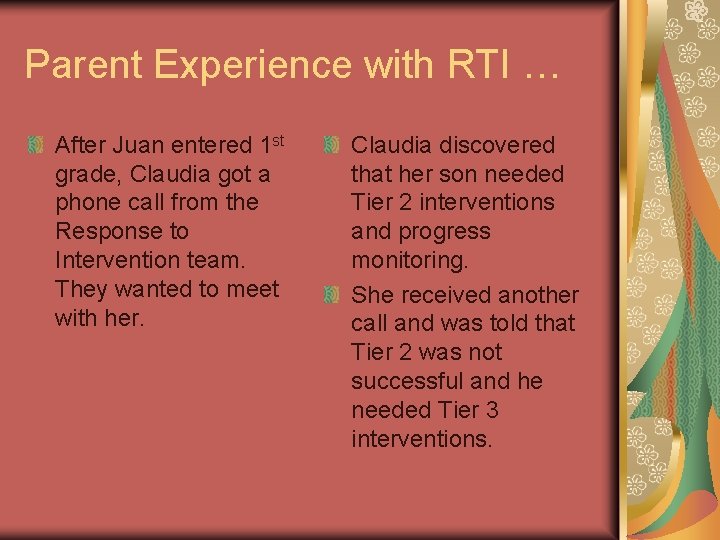 Parent Experience with RTI … After Juan entered 1 st grade, Claudia got a