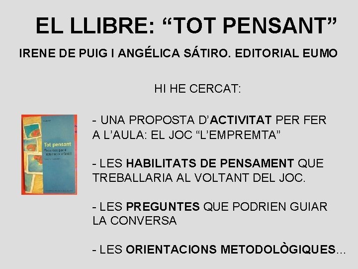 EL LLIBRE: “TOT PENSANT” IRENE DE PUIG I ANGÉLICA SÁTIRO. EDITORIAL EUMO HI HE