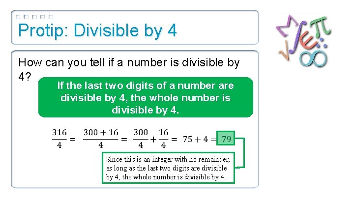 Protip: Divisible by 4 How can you tell if a number is divisible by