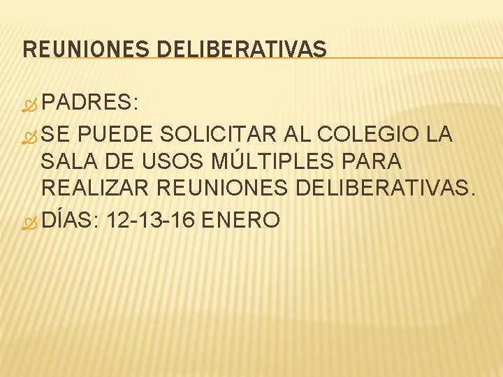 REUNIONES DELIBERATIVAS PADRES: SE PUEDE SOLICITAR AL COLEGIO LA SALA DE USOS MÚLTIPLES PARA