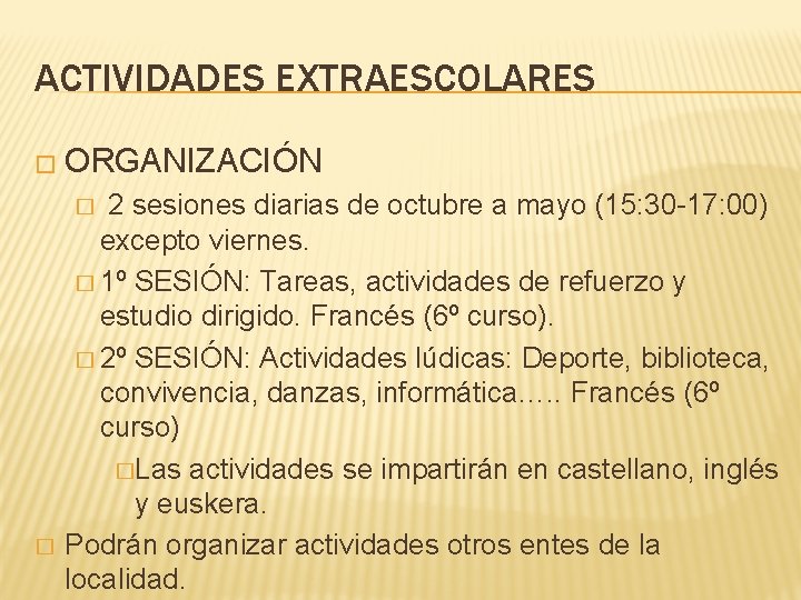 ACTIVIDADES EXTRAESCOLARES � ORGANIZACIÓN 2 sesiones diarias de octubre a mayo (15: 30 -17:
