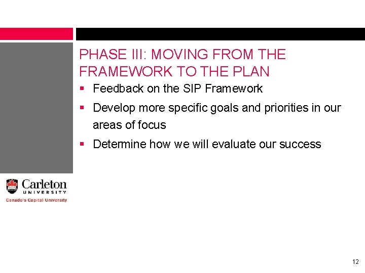 PHASE III: MOVING FROM THE FRAMEWORK TO THE PLAN § Feedback on the SIP PHASE III: MOVING FROM THE FRAMEWORK TO THE PLAN § Feedback on the SIP