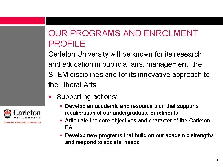 OUR PROGRAMS AND ENROLMENT PROFILE Carleton University will be known for its research and OUR PROGRAMS AND ENROLMENT PROFILE Carleton University will be known for its research and