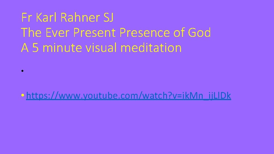 Fr Karl Rahner SJ The Ever Present Presence of God A 5 minute visual