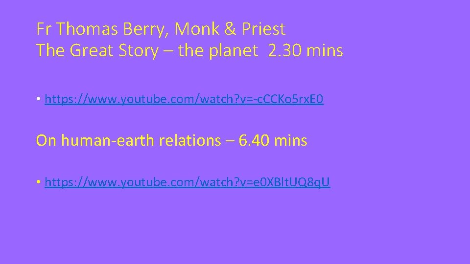 Fr Thomas Berry, Monk & Priest The Great Story – the planet 2. 30