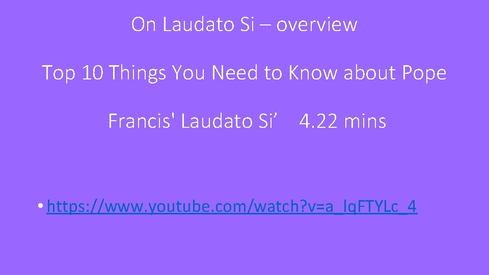 On Laudato Si – overview Top 10 Things You Need to Know about Pope
