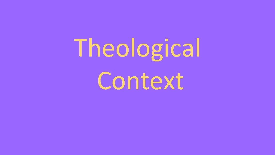 Theological Context 