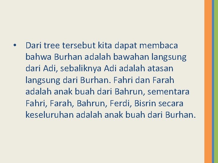  • Dari tree tersebut kita dapat membaca bahwa Burhan adalah bawahan langsung dari
