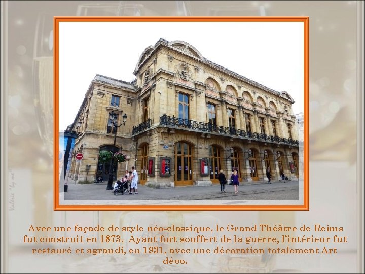 Avec une façade de style néo-classique, le Grand Théâtre de Reims fut construit en