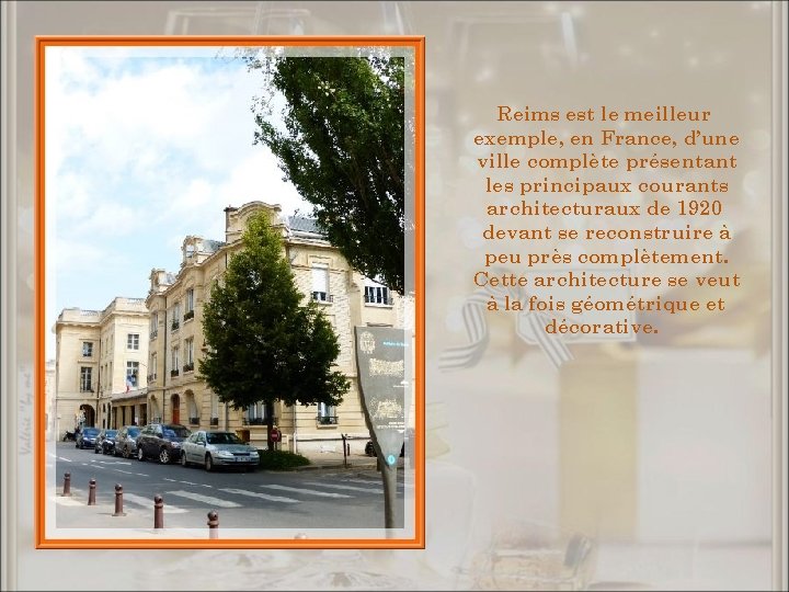 Reims est le meilleur exemple, en France, d’une ville complète présentant les principaux courants