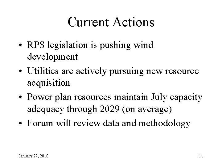 Current Actions • RPS legislation is pushing wind development • Utilities are actively pursuing