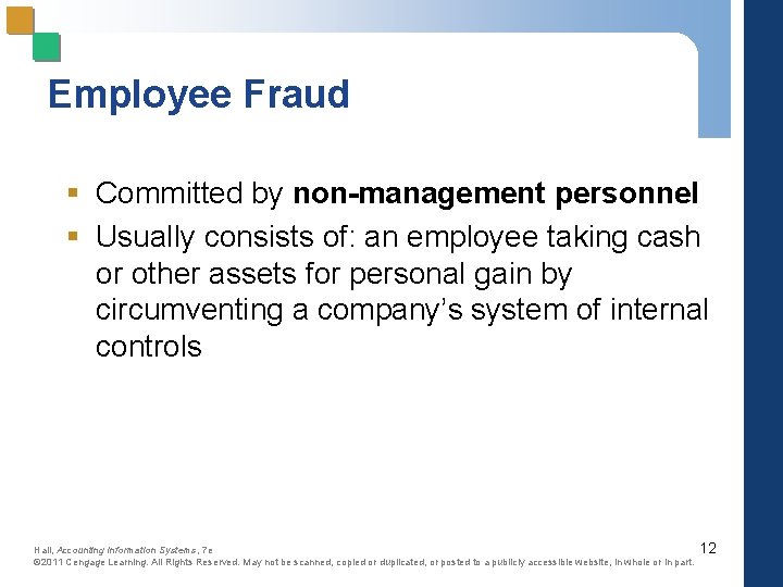 Employee Fraud § Committed by non-management personnel § Usually consists of: an employee taking