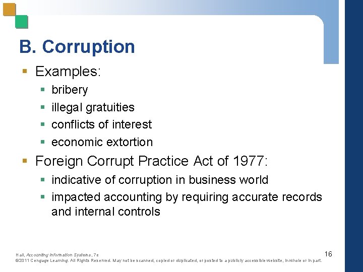 B. Corruption § Examples: § § bribery illegal gratuities conflicts of interest economic extortion