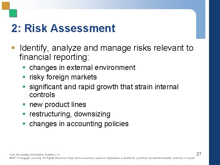 2: Risk Assessment § Identify, analyze and manage risks relevant to financial reporting: §