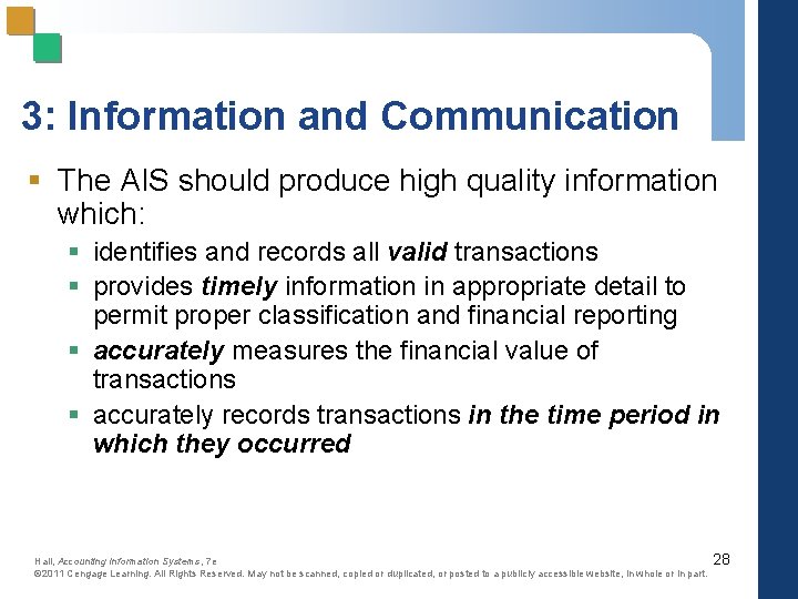 3: Information and Communication § The AIS should produce high quality information which: §