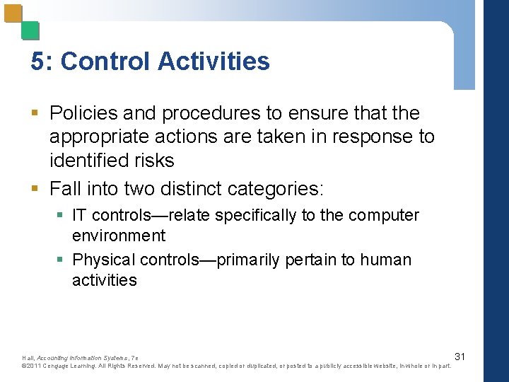 5: Control Activities § Policies and procedures to ensure that the appropriate actions are