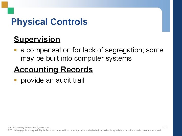 Physical Controls Supervision § a compensation for lack of segregation; some may be built