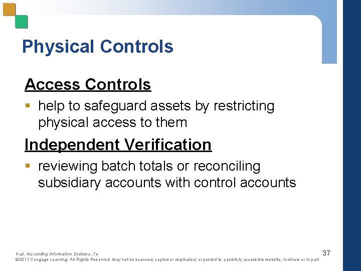 Physical Controls Access Controls § help to safeguard assets by restricting physical access to
