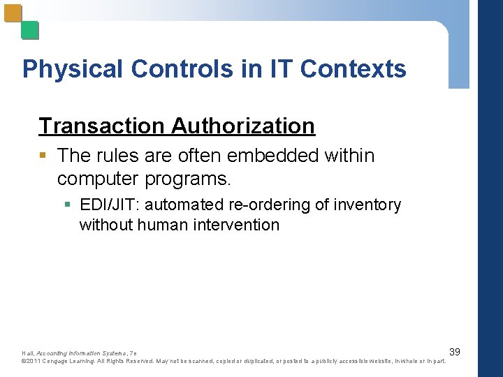 Physical Controls in IT Contexts Transaction Authorization § The rules are often embedded within