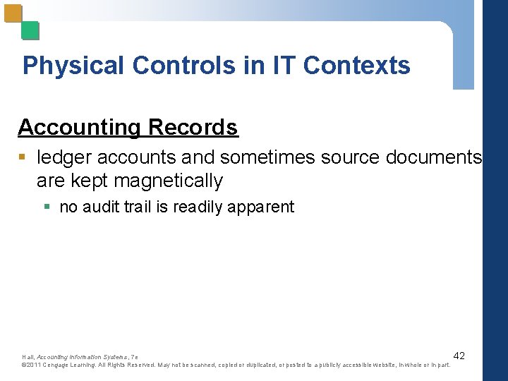 Physical Controls in IT Contexts Accounting Records § ledger accounts and sometimes source documents