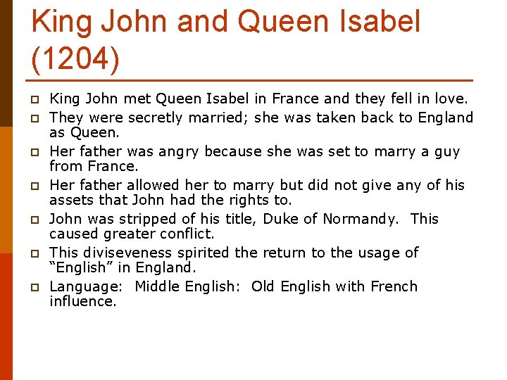 King John and Queen Isabel (1204) p p p p King John met Queen