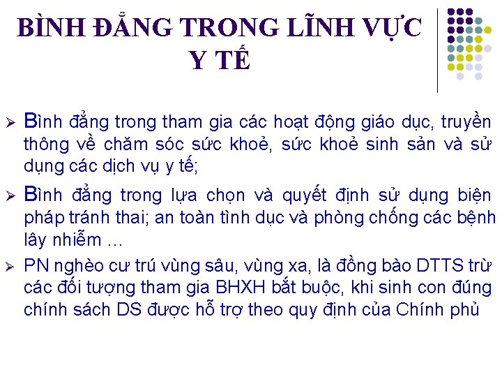 BÌNH ĐẲNG TRONG LĨNH VỰC Y TẾ Ø Bình đẳng trong tham gia các