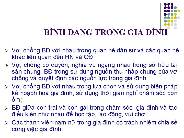 BÌNH ĐẲNG TRONG GIA ĐÌNH Ø Ø Ø Vợ, chồng BĐ với nhau trong