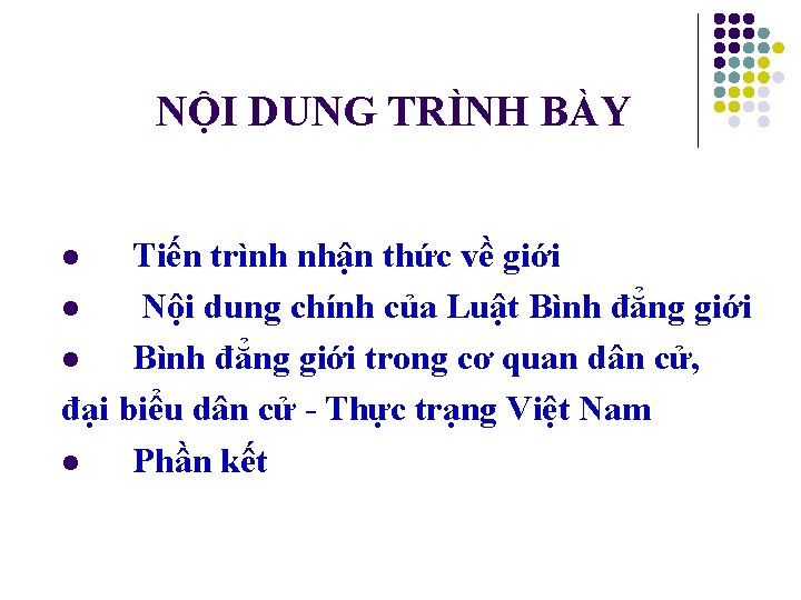 NỘI DUNG TRÌNH BÀY Tiến trình nhận thức về giới l Nội dung chính