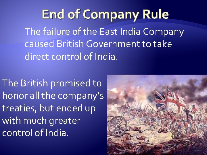 End of Company Rule The failure of the East India Company caused British Government