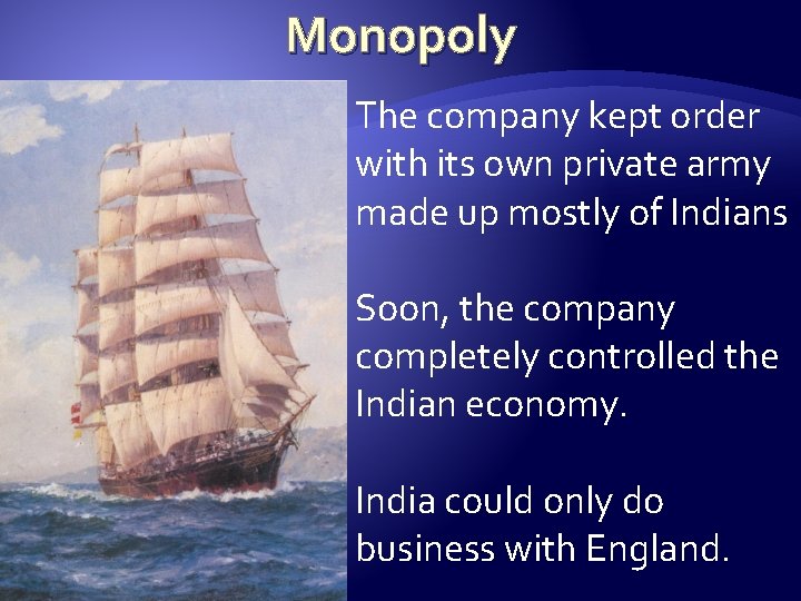 Monopoly The company kept order with its own private army made up mostly of