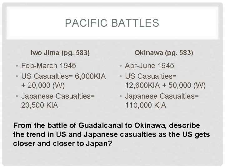 PACIFIC BATTLES Iwo Jima (pg. 583) Okinawa (pg. 583) • Feb-March 1945 • US