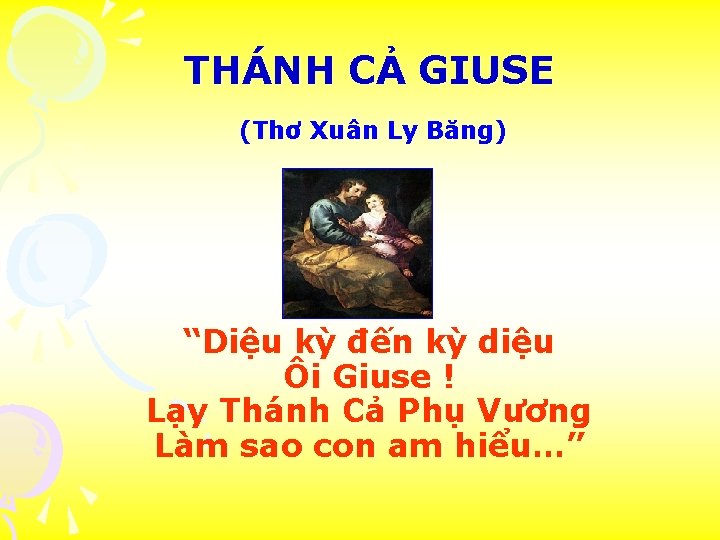 THÁNH CẢ GIUSE (Thơ Xuân Ly Băng) “Diệu kỳ đến kỳ diệu Ôi Giuse