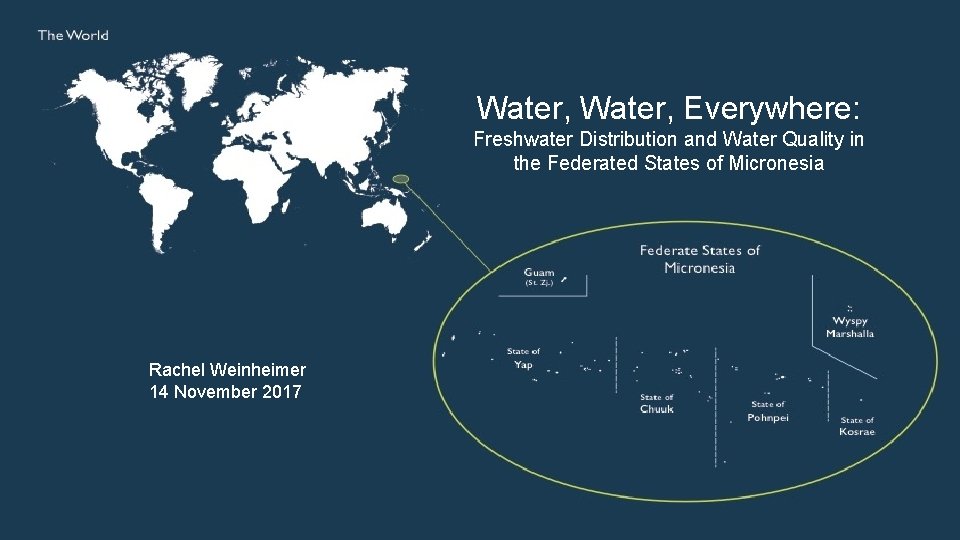Water, Everywhere: Freshwater Distribution and Water Quality in the Federated States of Micronesia Rachel