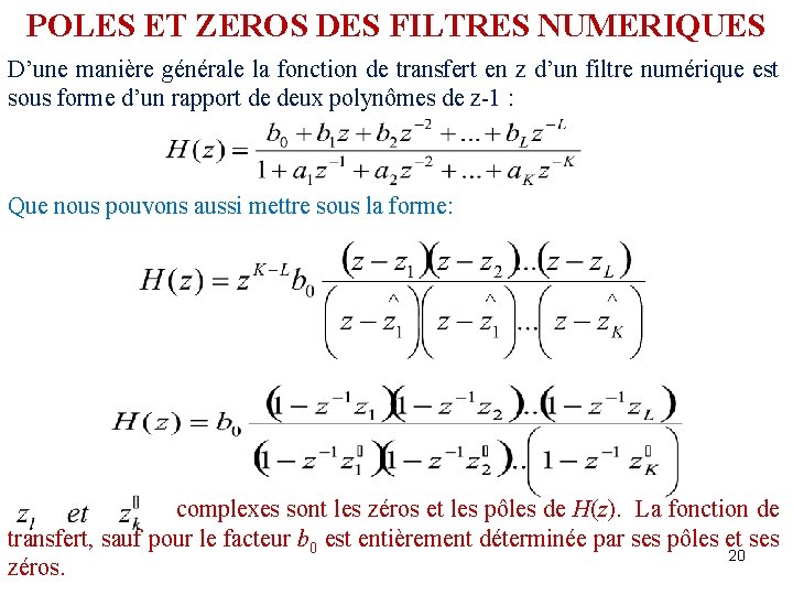 POLES ET ZEROS DES FILTRES NUMERIQUES D’une manière générale la fonction de transfert en