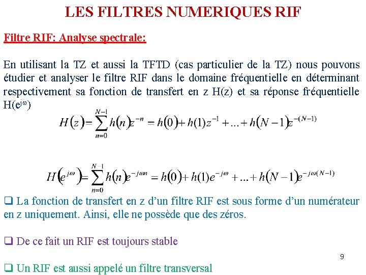 LES FILTRES NUMERIQUES RIF Filtre RIF: Analyse spectrale: En utilisant la TZ et aussi