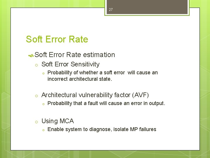27 Soft Error Rate Soft o Soft Error Sensitivity o o Probability of whether