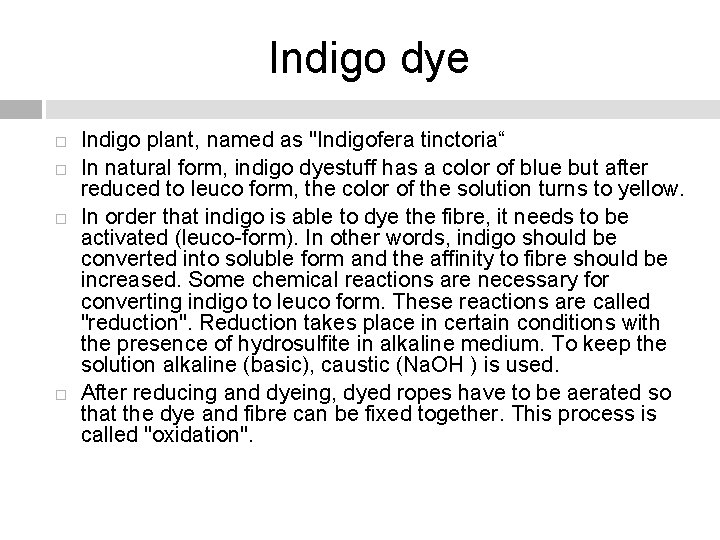 Indigo dye Indigo plant, named as "Indigofera tinctoria“ In natural form, indigo dyestuff has