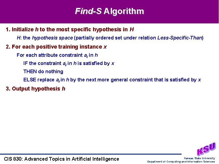 Find-S Algorithm 1. Initialize h to the most specific hypothesis in H H: the